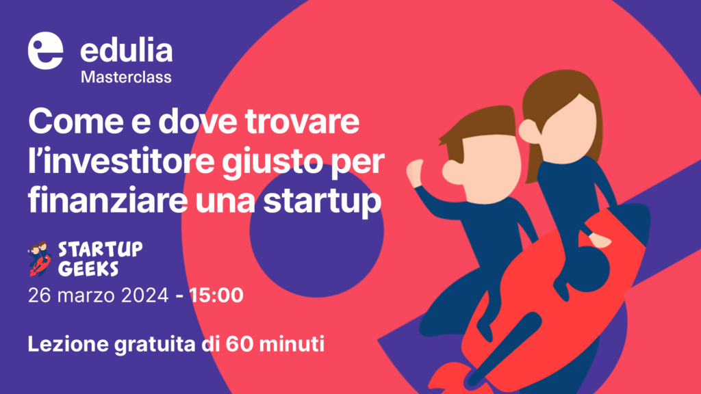 Come e dove trovare l’investitore giusto per finanziare una startup